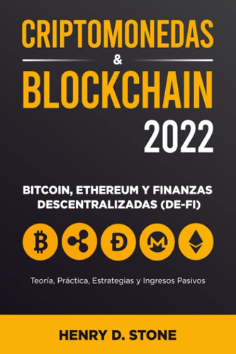 Blockchain Y Criptomonedas 2022: Bitcoin, Ethereum Y Finanza