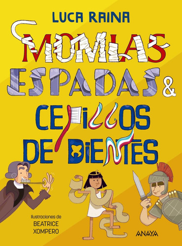 Momias, Espadas Y Cepillos Dientes De Luca Raina Pasta Dura