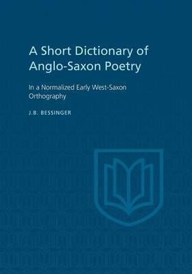 A Short Dictionary Of Anglo-saxon Poetry - J B Bessinger ...