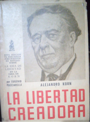 Alejandro Korn La Libertad Creadora