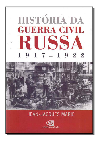 Libro Historia Da Guerra Civil Russa 1917 1922 De Marie Jea