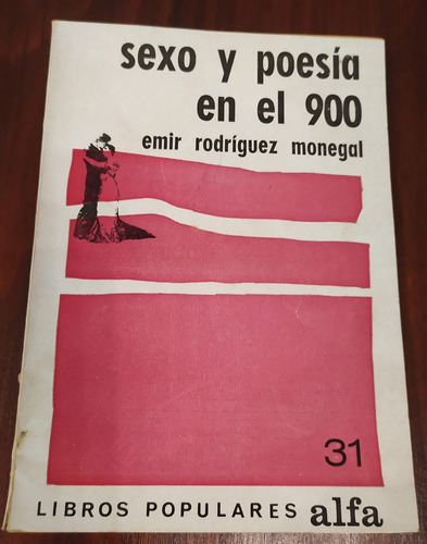 Sexo Y Poesía En El 900 - Emir Rodríguez Monegal Usado 