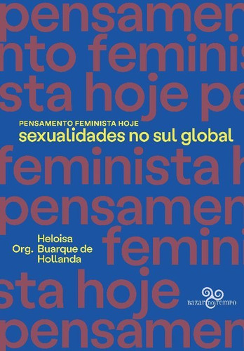 Pensamento Feminista Hoje: Sexualidades No Sul Globo