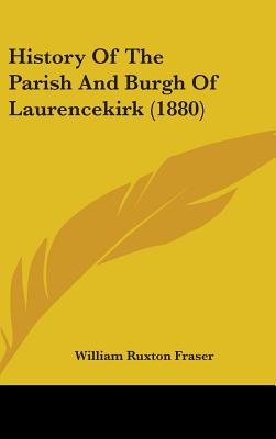 Libro History Of The Parish And Burgh Of Laurencekirk (18...