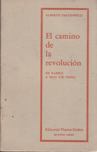 El Camino De La Revolución - Alberto Falcionelli