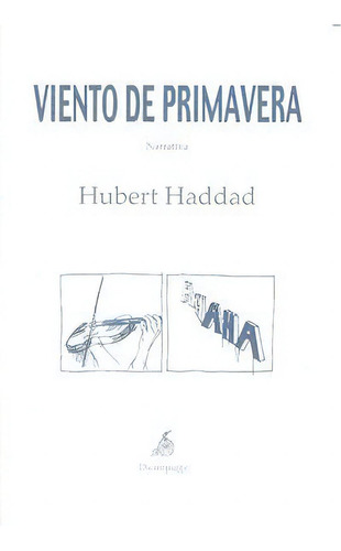 Viento De Primavera, De Haddad, Hubert. Editorial Demipage En Español
