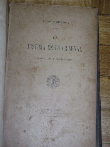 Rodolfo Rivarola: La Justicia En Lo Criminal. 1899.&-.