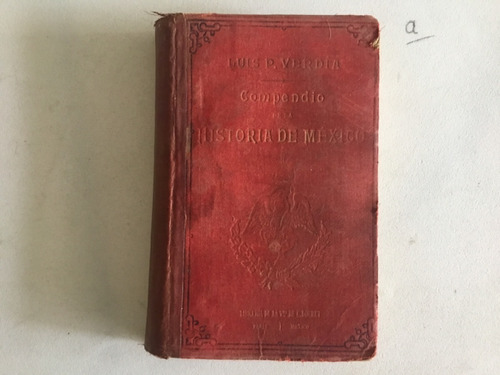 Libro Antiguo - Compendio De La Historia De Mexico 1911