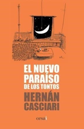 El Nuevo Paraiso De Los Tontos - Casciari Hernan (libro)