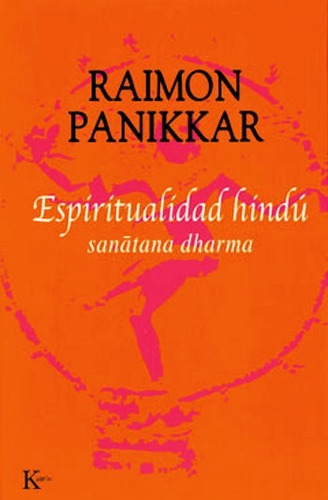 Espiritualidad Hindu - Raimon Panikkar - Sanatana Dharma