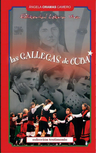 Las Gallegas De Cuba, De Oramas Camero, Angela. Editorial Createspace, Tapa Blanda En Español