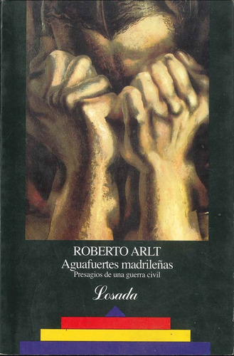 Aguafuertes Madrileñas/l       *636* - Arlt - Losada       