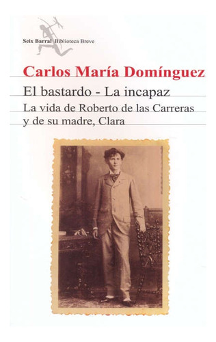 Bastardo - La Incapaz, El - Carlos Maria Dominguez