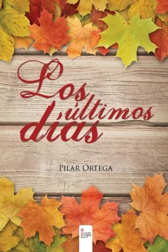 Libro:  Los Últimos Días (spanish Edition)