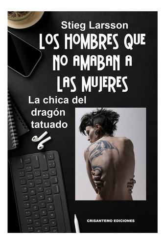 La Chica Del Dragón Tatuado 1, De Stieg Larsson