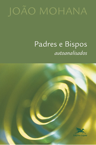 Padres e bispos autoanalisados, de Mohana, João. Editora Associação Nóbrega de Educação e Assistência Social, capa mole em português, 2004