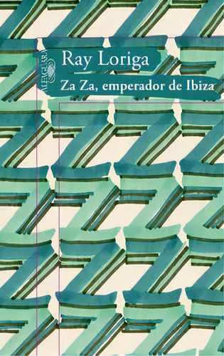 Za Za, Emperador De Ibiza, De Loriga, Ray. Editorial Alfaguara, Tapa Blanda En Español
