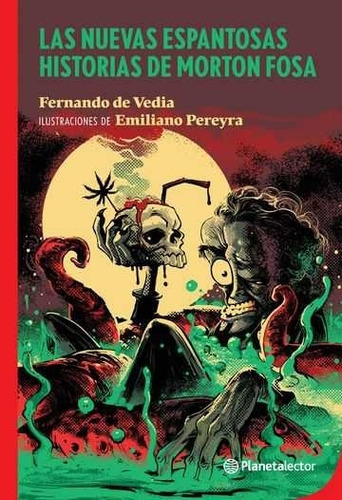 Las Nuevas Espantosas Aventuras De Morton Fosa, con dedicatoria del autor para vos.