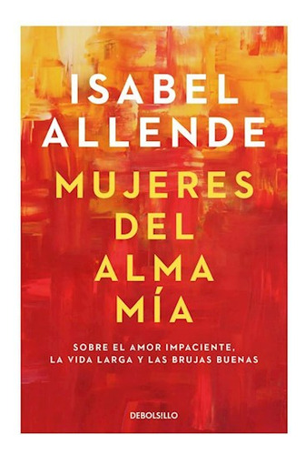 Libro Mujeres Del Alma Mia (bolsillo) De Allende Isabel