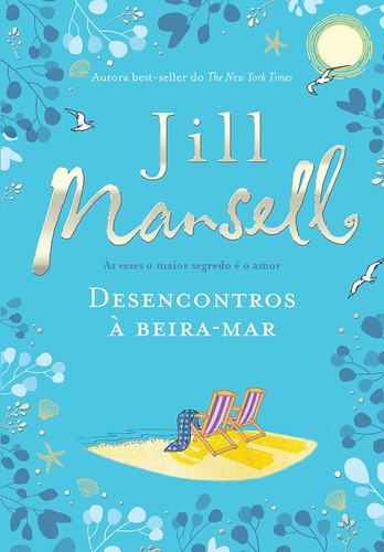 Desencontros à beira-mar: Às vezes o maior segredo é o amor, de Mansell, Jill. Editora Arqueiro Ltda., capa mole em português, 2019