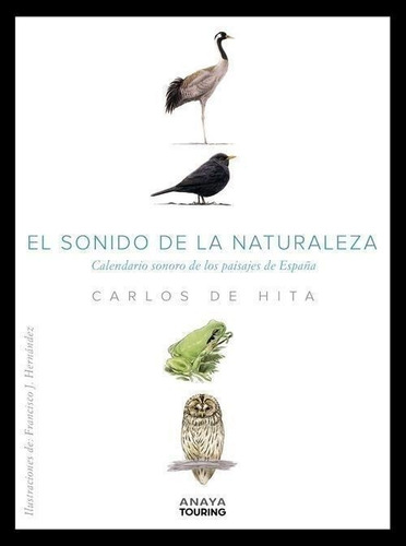 Libro: El Sonido De La Naturaleza. Calendario Sonoro De Los 