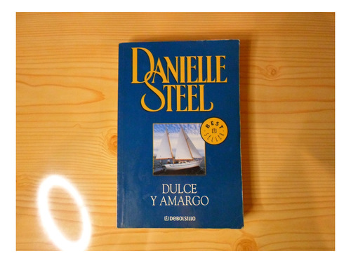 Dulce Y Amargo - Danielle Steel