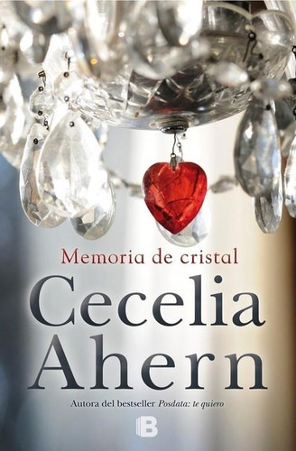 Memoria De Cristal, De Cecelia Ahern. Editorial Ediciones B, Tapa Blanda En Español