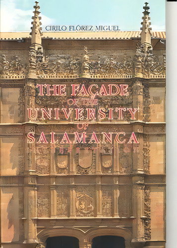 The Faãâ§ade Of The University Of Salamanca, De Flórez Miguel, Cirilo., Vol. 1. Editorial Ediciones Universidad De Salamanca, Tapa Blanda En Español