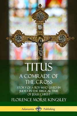 Libro Titus: A Comrade Of The Cross; Story Of A Boy Who L...