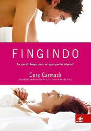 Livro Fingindo - Cora Carmack; Trad: Paulo Polzonoff Junior [2015]