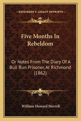 Libro Five Months In Rebeldom: Or Notes From The Diary Of...