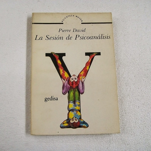 La Sesión De Psicoanálisis - Pierre David - Ed. Gedisa