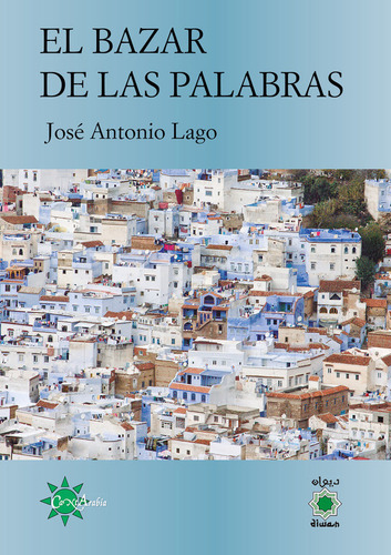 Libro El Bazar De Las Palabras - Lago, Jose Antonio