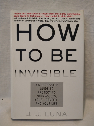 How To Be Invisible J. J. Luna St. Martin's Press B  
