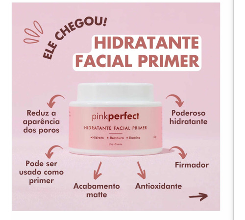 Hidratante Facial Primer - Pink Perfect Momento de aplicação Dia/Noite Tipo de pele Todo tipo de pele