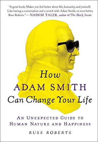 How Adam Smith Can Change Your Life : An Unexpected Guide To Human Nature And Happiness, De Russ Roberts. Editorial Portfolio, Tapa Blanda En Inglés