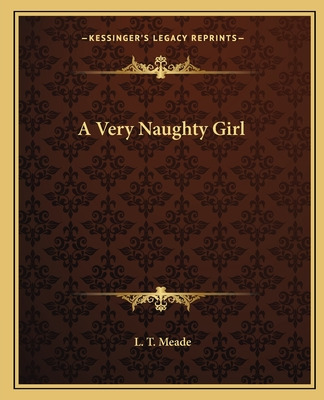 Libro A Very Naughty Girl - Meade, L. T.