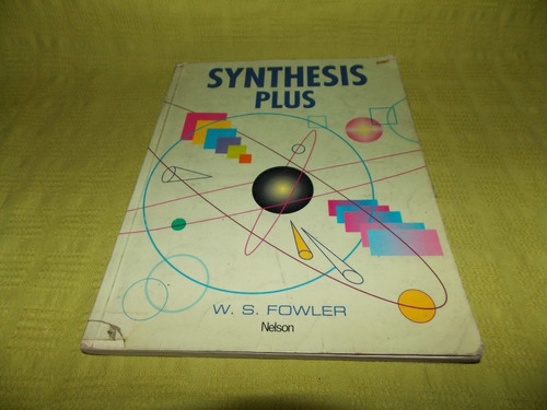 Synthesis Plus - W. S. Fowler - Nelson