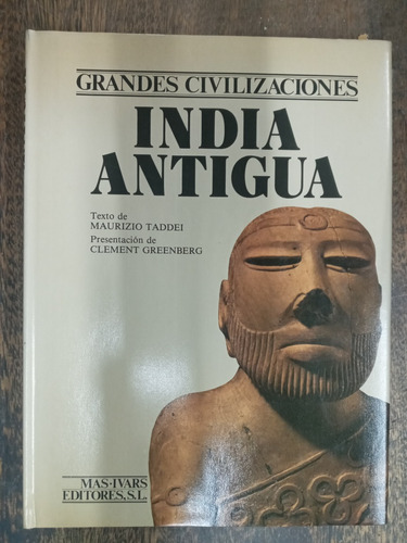 India Antigua * Grandes Civilizaciones * Maurizio Taddei *