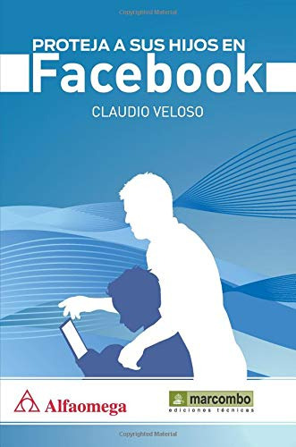 Libro Proteja A Sus Hijos En Facebook De Claudio Veloso