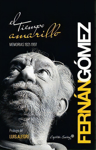 El Tiempo Amarillo, De Fernán Gómez, Fernando. Editorial Capitán Swing Libros En Español