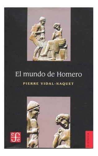 Libro Fisico El Mundo De Homero - Pierre Vidal-naquet