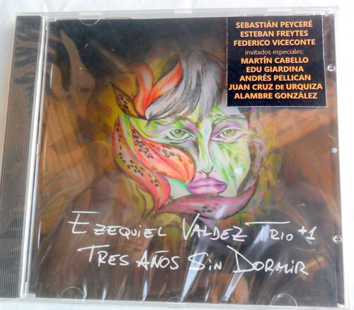 Ezequiel Valdez Trio + 1 Tres Años Sin Dormir * Jazz Rock Cd