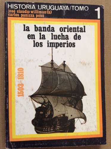 Historia Uruguaya Banda Oriental En La Lucha De Los Imperios