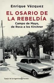 El Osario De La Rebeldia - Campo De Mayo, De Roca A Los ...
