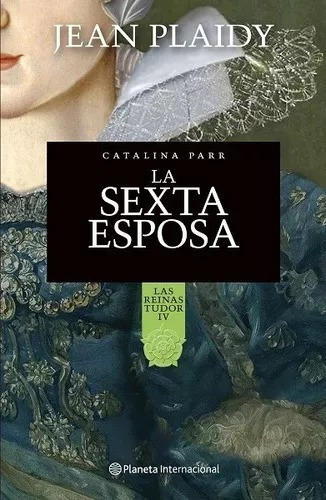 Catalina Parr La Sexta Esposa, De Jean Plaidy. Editorial Planeta En Español