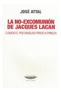 La No-excomunión De Jacques Lacan - José Attal