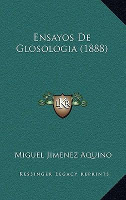 Libro Ensayos De Glosologia (1888) - Miguel Jimenez Aquino