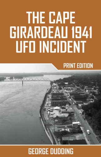 Libro: El Incidente Ovni De Cape Girardeau En 1941