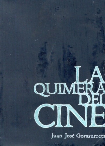 La Quimera Del Cine - Gorasurreta, Juanjosé, De Gorasurreta Juanjosé. Editorial Narvaja Editor En Español